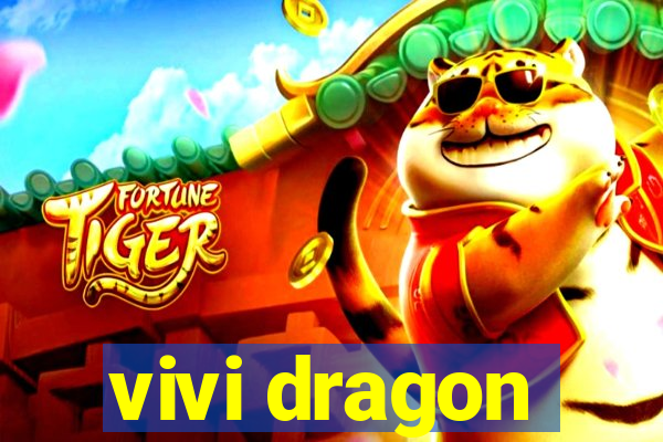 vivi dragon